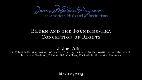 Thumbnail for Bruen and the Founding-Era Conception of Rights with J. Joel Alicea