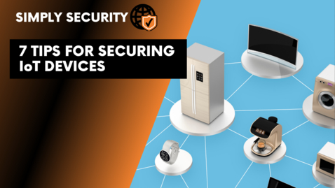 Thumbnail for Tips for Securing your IoT Devices
