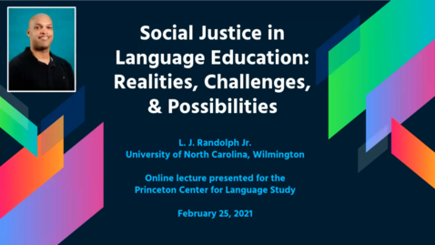 Thumbnail for entry Social Justice in Language Education: Realities, Challenges, and Possibilities