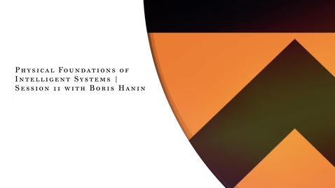 Thumbnail for Physical Foundations of Intelligent Systems | Session 11 with Boris Hanin (4.15.2026)