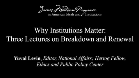 Thumbnail for entry Why Institutions Matter (Lecture 1 of 3)