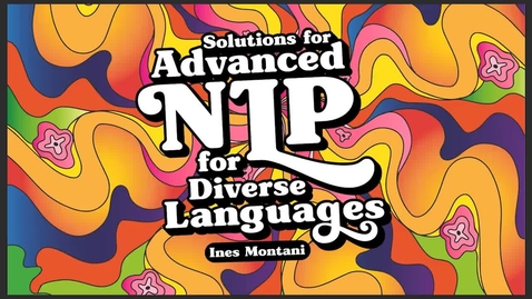 Thumbnail for entry Ines Montani, Solutions for Advanced NLP for Diverse Languages, May 12, 2022