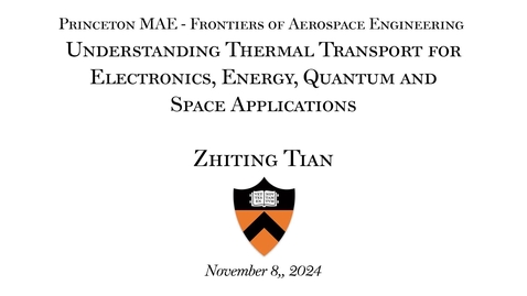 Thumbnail for MAE Seminar: 'Understanding Thermal Transport for Electronics, Energy, Quantum and Space Applications&quot;