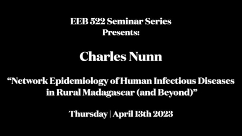 Thumbnail for entry EEB 522 Seminar Series | Charles Nunn