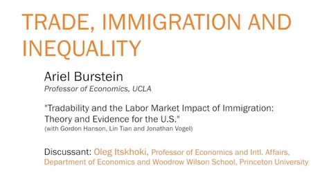 Thumbnail for &quot;Tradability and the Labor Market Impact of Immigration: Theory and Evidence for the U.S.” - Ariel Burstein