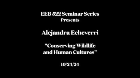 Thumbnail for EEB 522 Seminar Series | Alejandra Echeverri