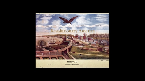 Thumbnail for entry HIS 372 Revolutionary America