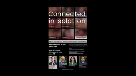 Thumbnail for entry CITP Special Event Eszter Hargittai Book Discussion - Connected in Isolation: Digital Privilege in Unsettled Times