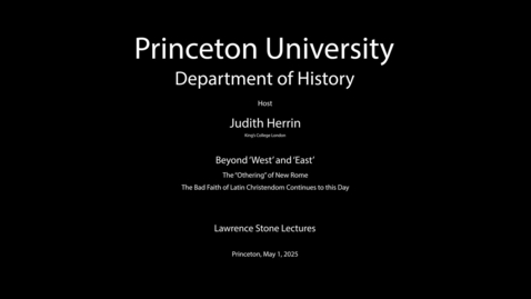 Thumbnail for 2025 Lawrence Stone Lectures - Judith Herrin - Part 3