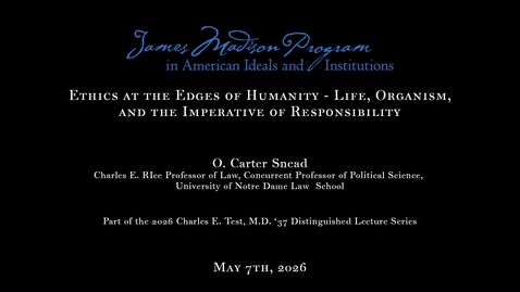 Thumbnail for Ethics at the Edges of Humanity (2/2) - Life, Organism &amp; Imperative of Responsibility - Carter Snead