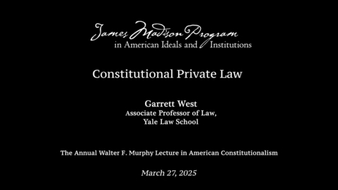 Thumbnail for Constitutional Private Law with Garrett West