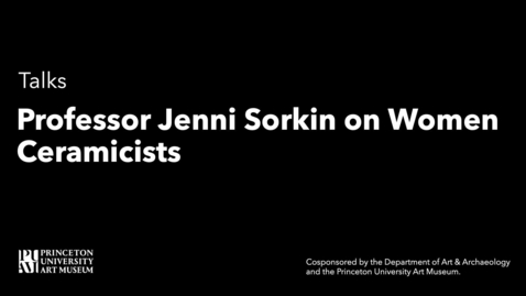 Thumbnail for Professor Jenni Sorkin on Women Ceramists