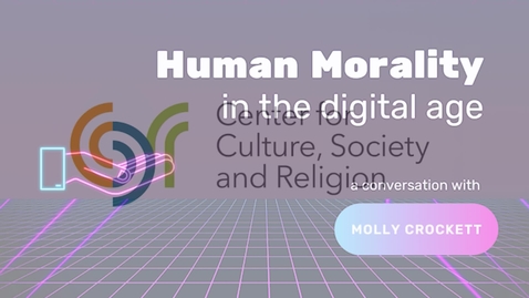 Thumbnail for Human Morality in the Digital Age: A Conversation with Molly Crockett
