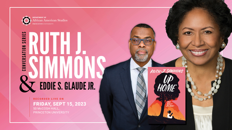 Thumbnail for A Conversation with Ruth J. Simmons and Eddie S. Glaude Jr.