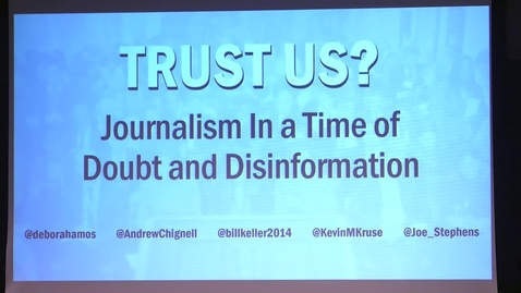 Thumbnail for entry Trust Us? Journalism In a Time of Doubt and Disinformation