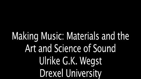 Thumbnail for Making Music: Materials and the Art &amp; Science of Sound