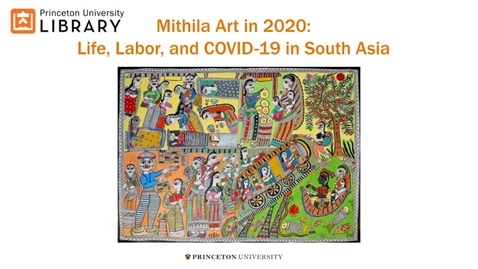 Thumbnail for entry Mithila Art in 2020: Life, Labor, and COVID-19 in South Asia