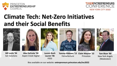 Thumbnail for entry 2022 NYC Tiger Entrepreneurs Conference | Climate Tech: Net-Zero Initiatives and their Social Benefit