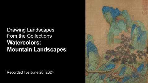 Thumbnail for Drawing Landscapes from the Collections | Watercolors: Mountain Landscapes