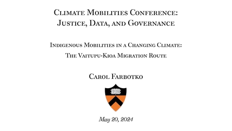 Thumbnail for Farbotko, Carol, May 20, 2024, &quot;Indigenous Mobilities in a Changing Climate: The Vaitupu-Kiga Migration Route&quot;