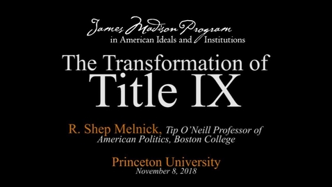 Thumbnail for entry The Transformation of Title IX - R. Shep Melnick