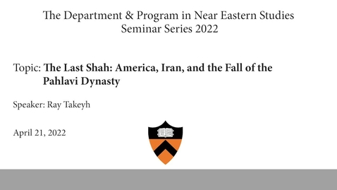 Thumbnail for entry The Last Shah- America, Iran, and the Fall of the Pahlavi Dynasty