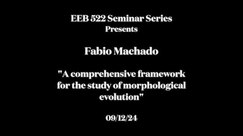 Thumbnail for EEB 522 Seminar Series  - Fabio Machado