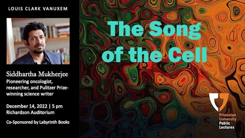 Thumbnail for entry Public Lecture - Siddhartha Mukherjee The Song of the Cell 