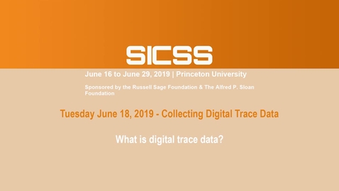 Thumbnail for SICSS 2019 - What is digital trace data?