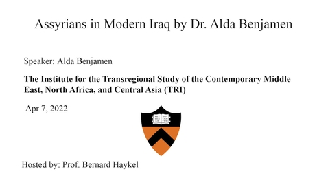 Thumbnail for entry 4.7.22 Assyrians in Modern Iraq by Dr. Alda Benjamen