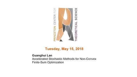Thumbnail for Lan, Guanghui &quot;Accelerated Stichastic Methods for Non-Convex Finite-Sum Optimization&quot; May 15, 2018