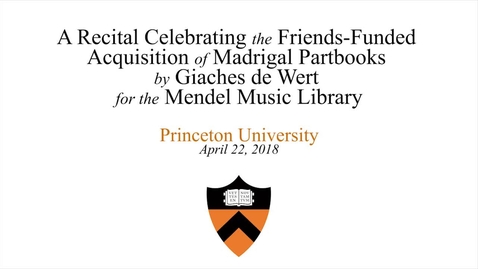 Thumbnail for A Recital Celebrating the Friends-Funded Acquisition of Madrigal Partbooks