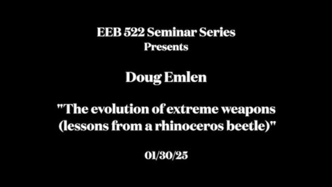 Thumbnail for EEB 522 Seminar Series - Doug Emlen