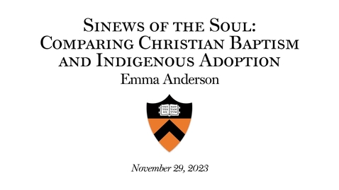 Thumbnail for Sinews of the Soul: Comparing Christian Baptism and Indigenous Adoption