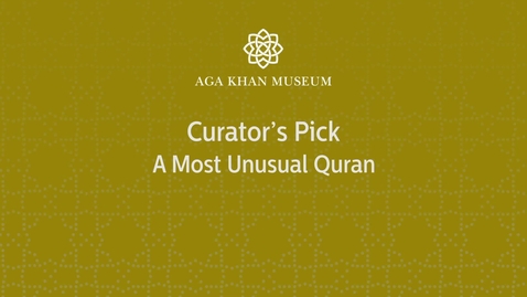 Thumbnail for Curator Conversation A Most Unusual Qur an
