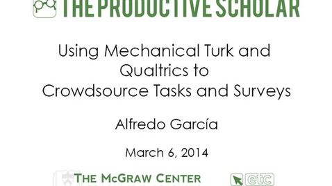 Thumbnail for entry Productive Scholar-Using Mechanical Turk and Qualtrics to Crowdsource Tasks and Surveys