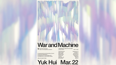 Thumbnail for entry Lecture Series Talk - Yuk Hui &quot;War and Machine“