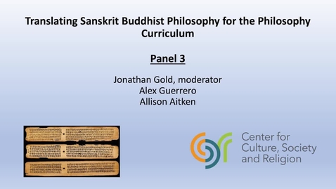Thumbnail for entry Translating Sanskrit Buddhist Philosophy for the Curriculum- Panel 3