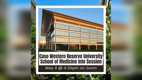 Thumbnail for entry Case Western Reserve University School of Medicine Information Session