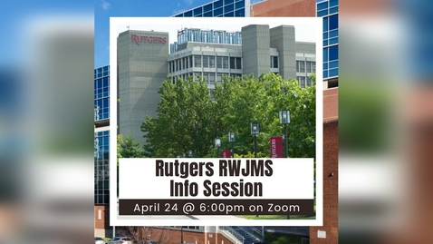 Thumbnail for entry Rutgers RWJMS Information Session