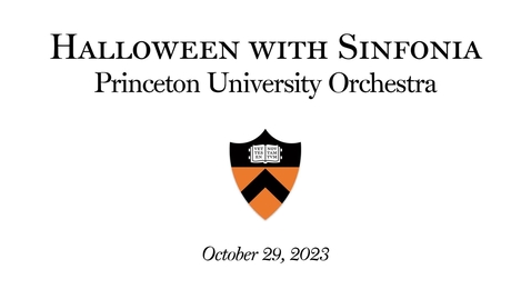 Thumbnail for entry Princeton University Orchestra: &quot;Halloween with Sinfonia&quot;