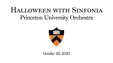 Thumbnail for Princeton University Orchestra: &quot;Halloween with Sinfonia&quot;