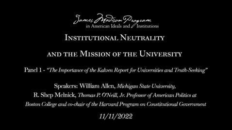 Thumbnail for entry Institutional Neutrality and the Mission of the University, Panel 1: Importance of the Kalven Report