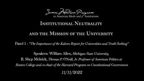 Thumbnail for Institutional Neutrality and the Mission of the University, Panel 1: Importance of the Kalven Report