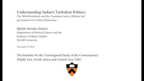 Thumbnail for entry TRI Talk- Understanding Sudan’s Turbulent Politics: the 2018 Revolution and the Transition from a Military-led government to Civilian Democracy
