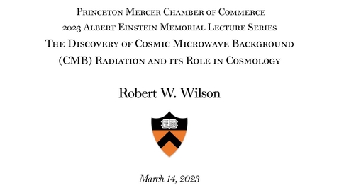 Thumbnail for entry Einstein Memorial Lecture: &quot;The Discovery of Cosmic Microwave Background (CMB) Radiation and its Role in Cosmology&quot;&quot;