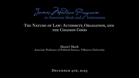 Thumbnail for The Nature of Law: Authority, Obligation, and the Common Good with Daniel Mark