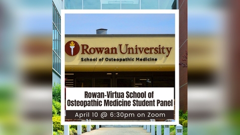Thumbnail for entry Rowan-Virtua School of Osteopathic Medicine Student Panel