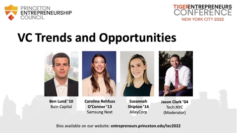 Thumbnail for entry 2022 NYC Tiger Entrepreneurs Conference | VC and Growth Stage Trends and Opportunities