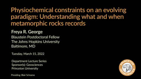 Thumbnail for entry Department Lecture Series: Physiochemical constraints on an evolving  paradigm: Understanding what and when metamorphic rocks records